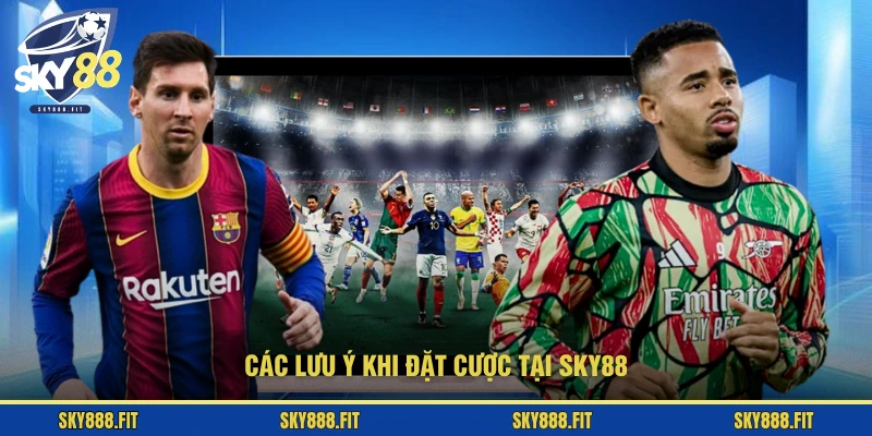 Các lưu ý khi đặt cược tại SKY88Các lưu ý khi đặt cược tại SKY88