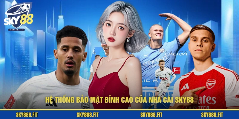 Hệ thống bảo mật đỉnh cao của nhà cái SKY88