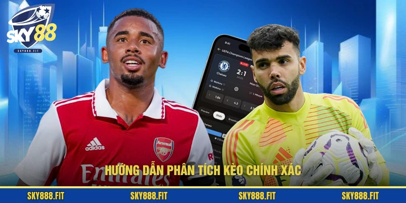 Hướng dẫn phân tích kèo chính xác