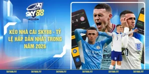 Kèo Nhà Cái SKY88 - Tỷ Lệ Hấp Dẫn Nhất Trong Năm 2026