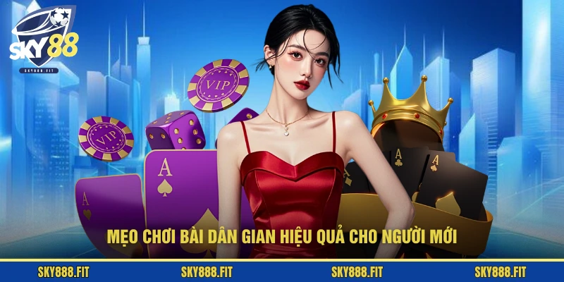 Mẹo chơi bài dân gian hiệu quả cho người mới
